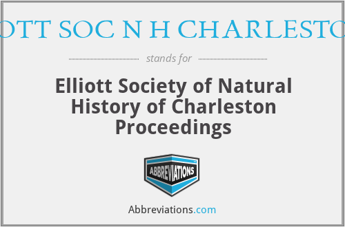 ELLIOTT SOC N H CHARLESTON PR - Elliott Society of Natural History of Charleston Proceedings
